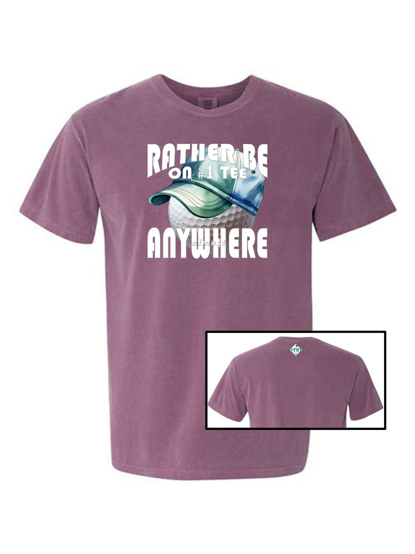 02b - Golf T - Rather Be On #1 Tee™ almost ANYWHERE - Alternative 1 - Comfort Colors 100% cotton, 9 Colors