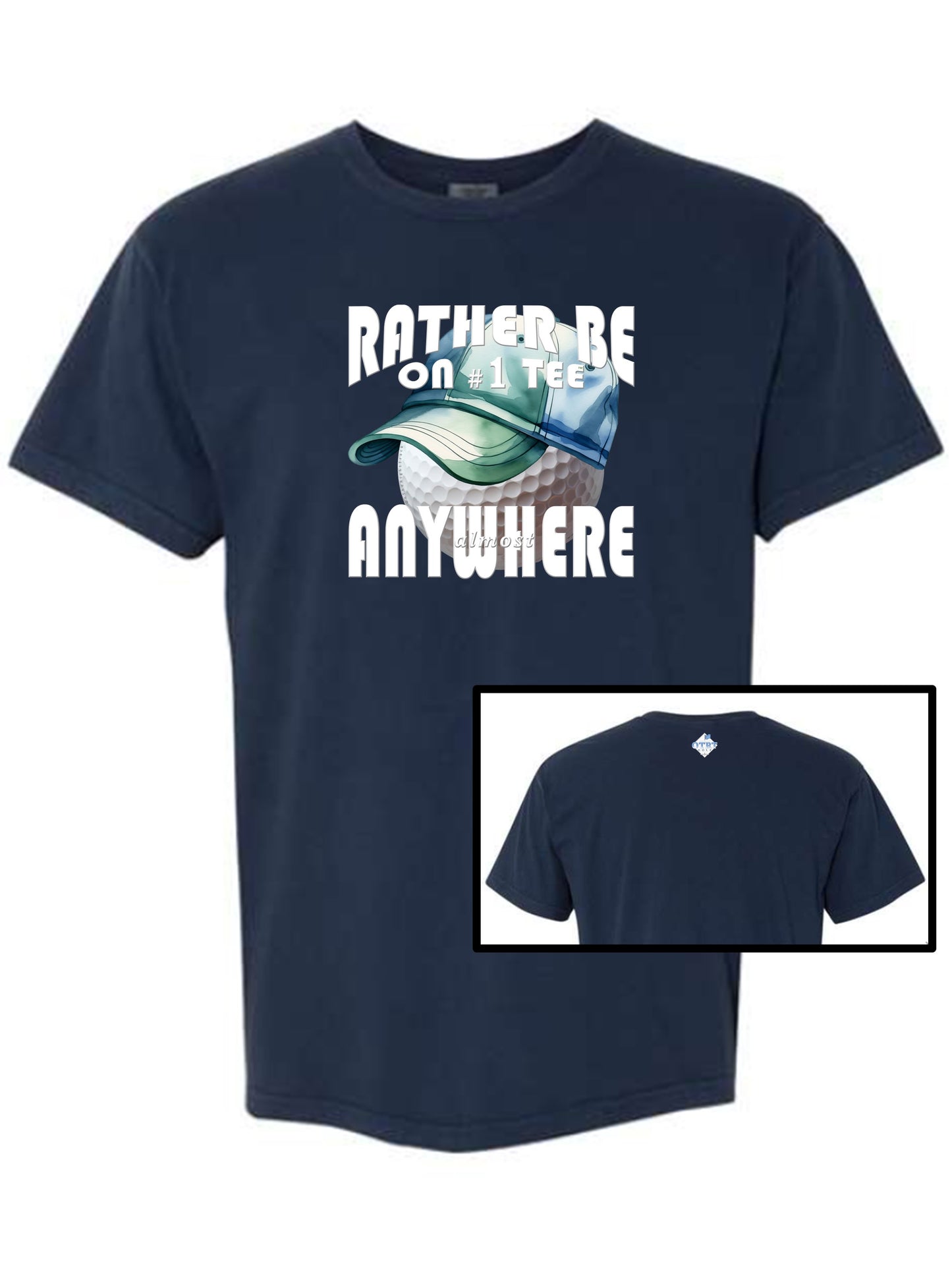 08b - Golf T | Rather Be On #1 Tee almost ANYWHERE - Alternative 1 - Comfort Colors 100% cotton - 9 Colors