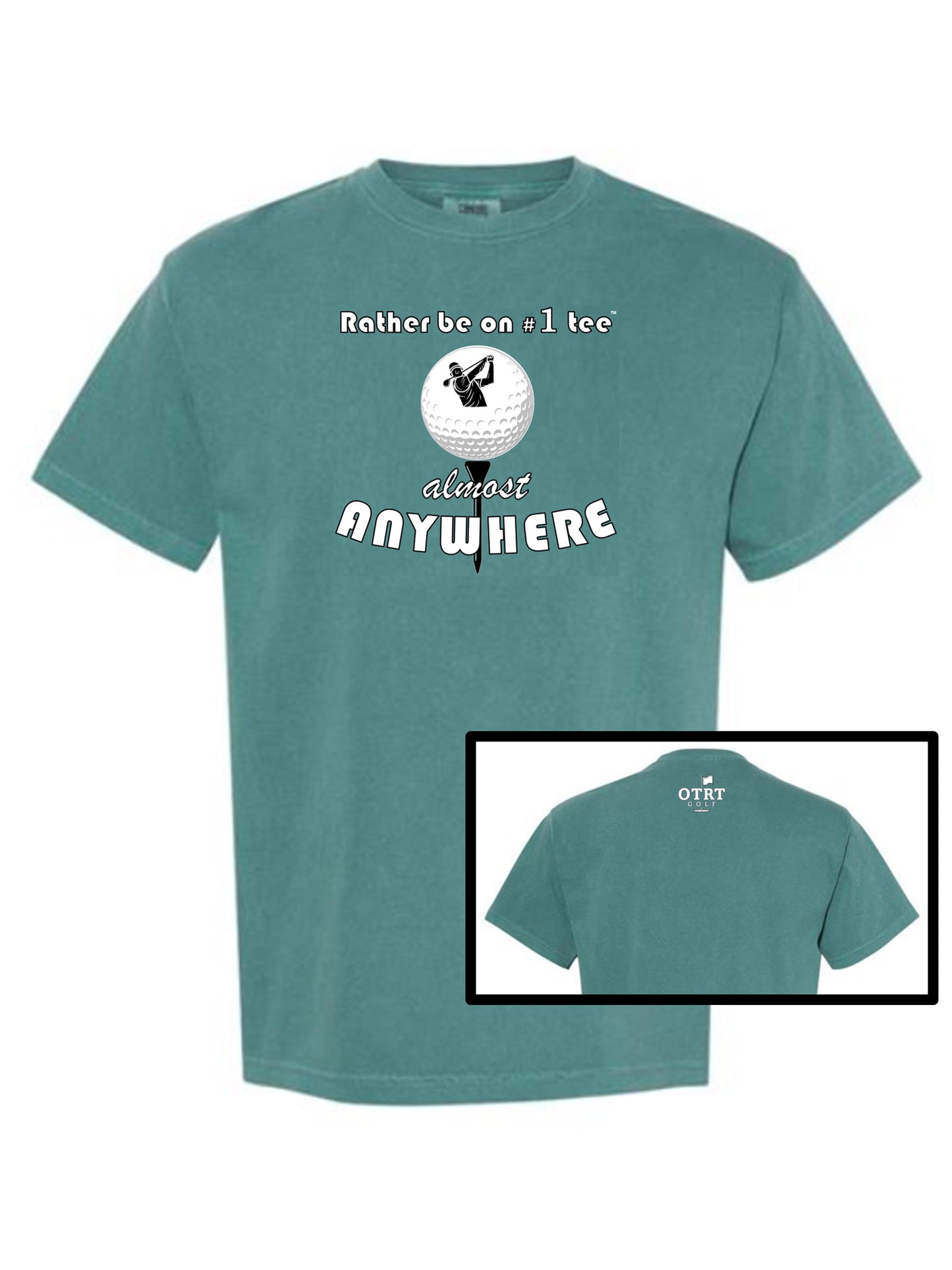 14b - Golf T - "Rather be on #1 Tee™ almost ANYWHERE" Traditional 1 - Comfort Colors 100% cotton, 10 colors