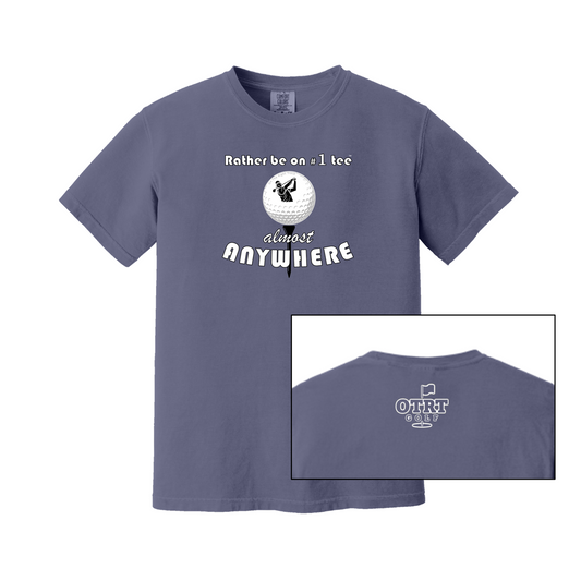 Golf T | "Rather be on #1 Tee™ almost ANYWHERE" Traditional 1 - Comfort Colors 100% cotton, 10 colors