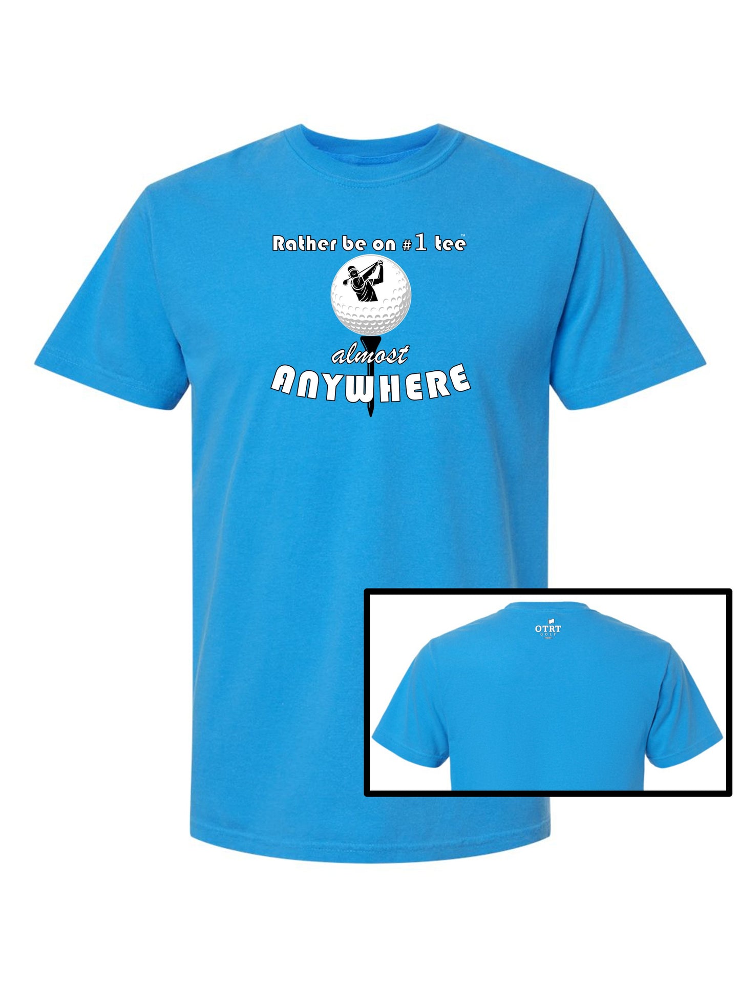 03b - Golf T - "Rather be on #1 Tee™ almost ANYWHERE" Traditional 1 - Comfort Colors 100% cotton, 10 colors