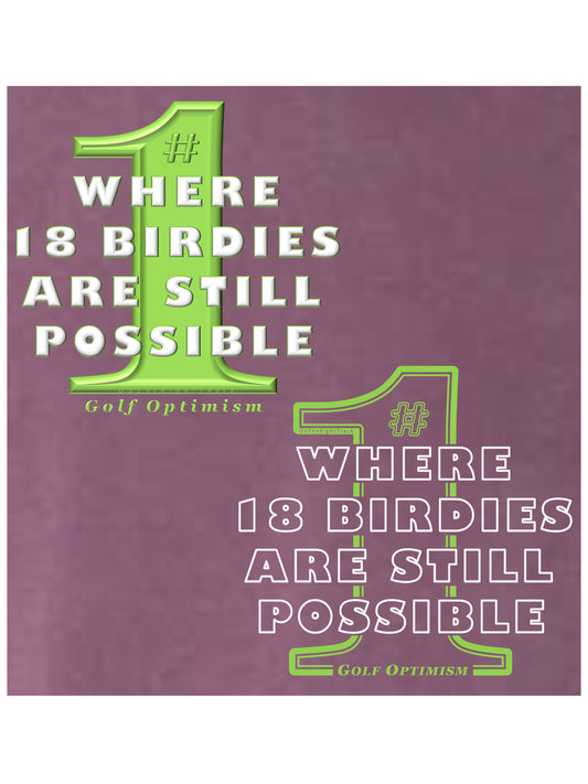 11b - Golf T | Golf Optimism 1 & 2 - 7 Colors