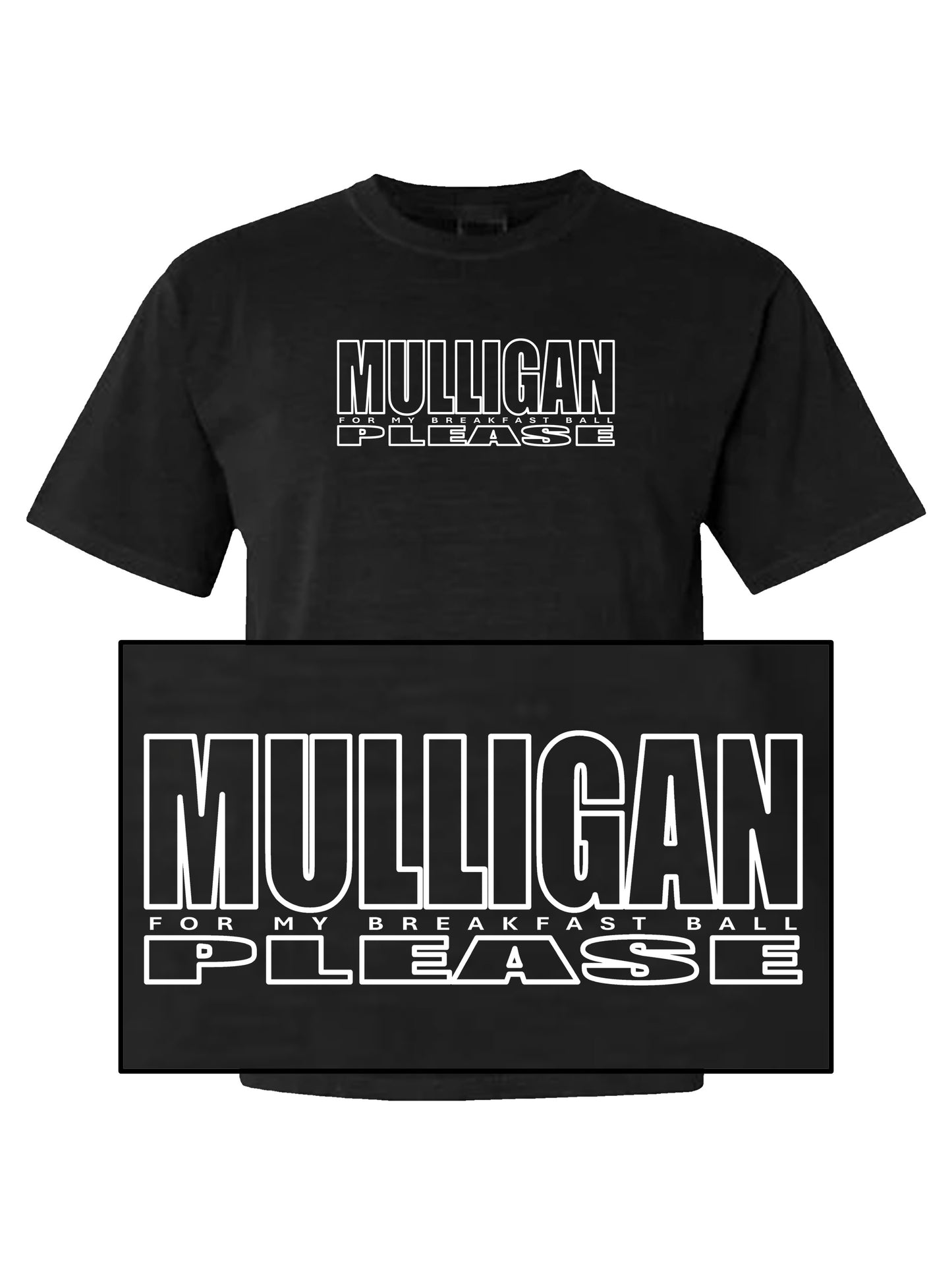 03e - Golf T | MULLIGAN for breakfast ball PLEASE - Comfort Colors 100% cotton - 7 Colors
