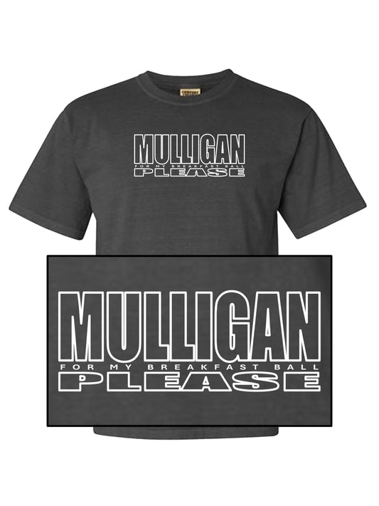 08a - Golf T | MULLIGAN for breakfast ball PLEASE - Comfort Colors 100% cotton - 7 Colors