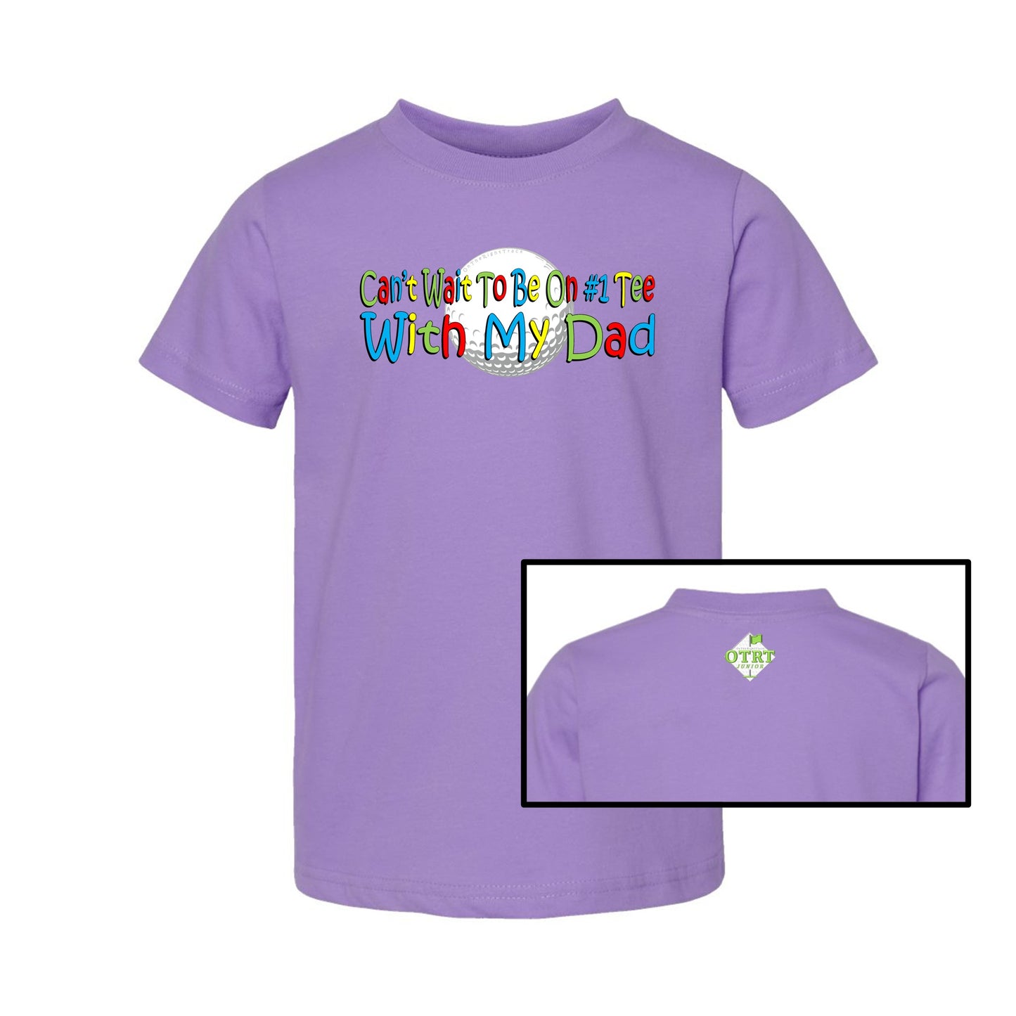 33a - Toddler Golf T-Shirt "Can't Wait To Be On # 1 Tee With My Dad" 5 Colors