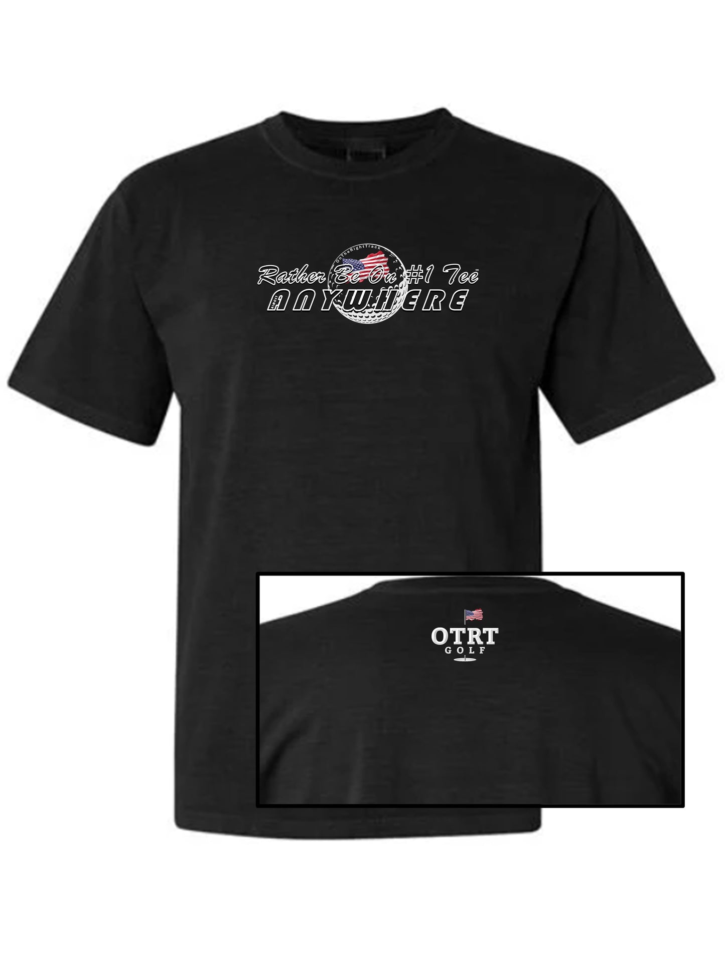 00 - Golf T | Rather Be On #1 Tee almost ANYWHERE - USA1 / USA2 Comfort Colors 100% Cotton - 7 Colors