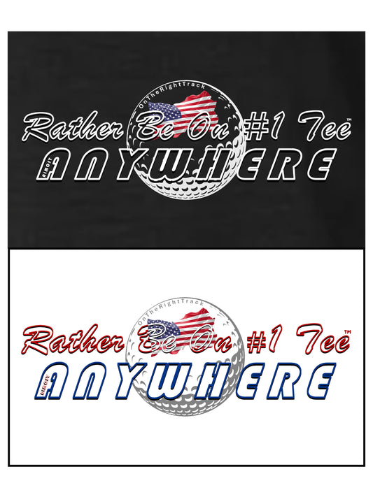 12b - Golf T | Rather Be On #1 Tee almost ANYWHERE - USA1 / USA2 Comfort Colors 100% Cotton - 7 Colors