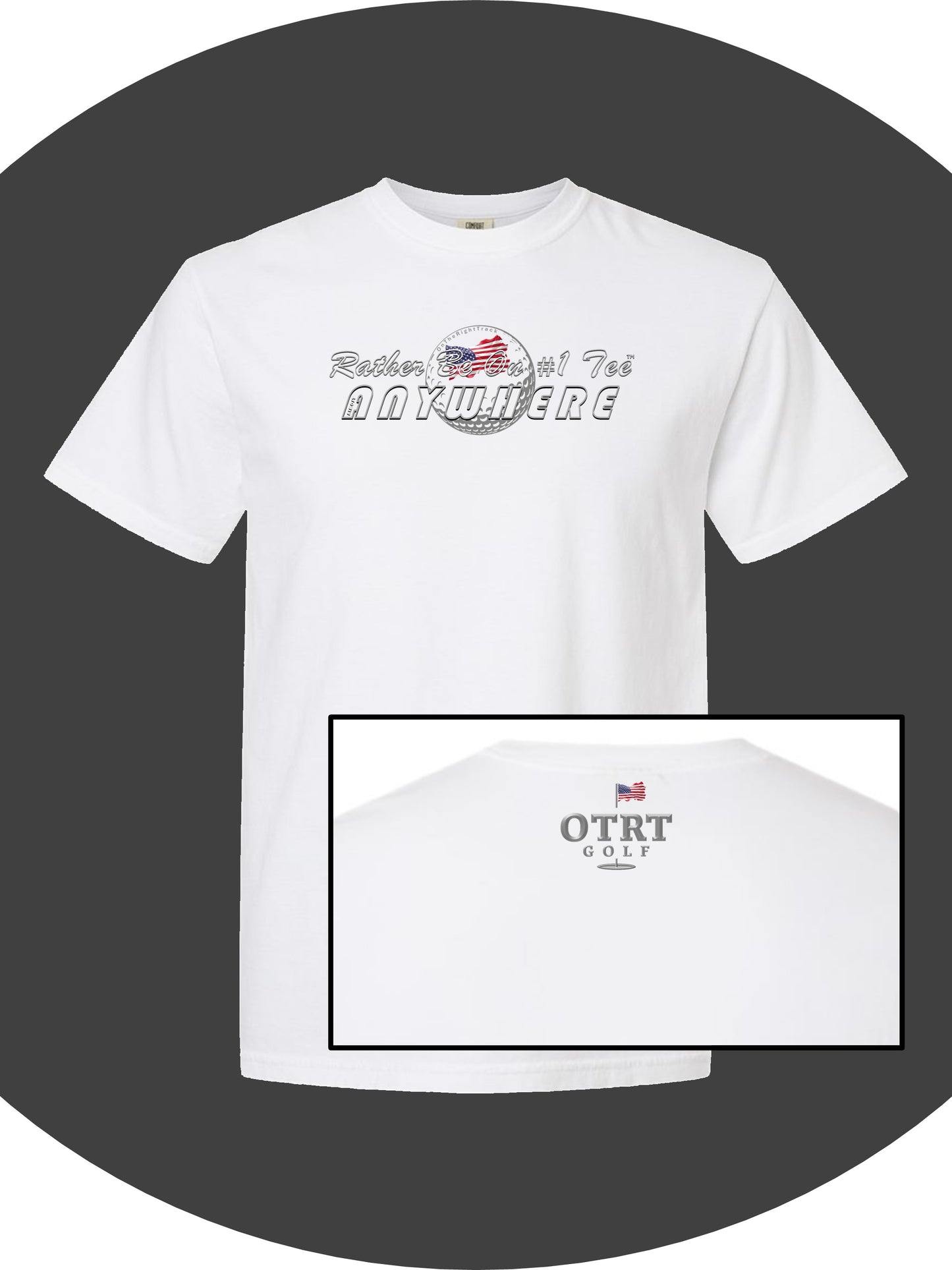 00 - Golf T | Rather Be On #1 Tee almost ANYWHERE - USA1 / USA2 Comfort Colors 100% Cotton - 7 Colors