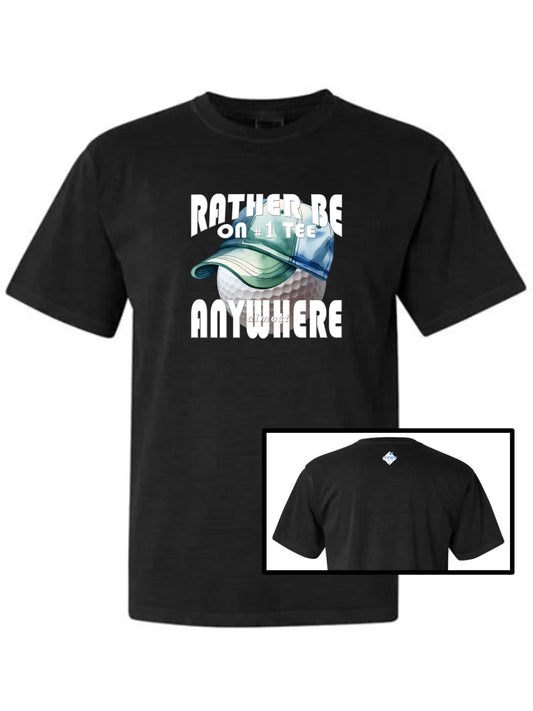 00 - Golf T - Rather Be On #1 Tee™ almost ANYWHERE - Alternative 1 - Comfort Colors 100% cotton,  9 Colors