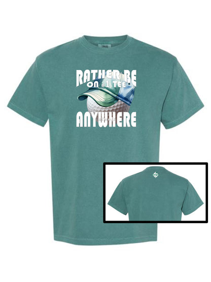 01 - Golf T | Rather Be On #1 Tee almost ANYWHERE - Alternative 1 - Comfort Colors 100% cotton - 9 Colors