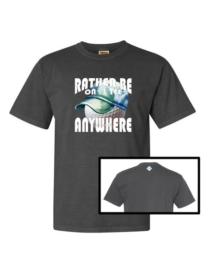 01 - Golf T | Rather Be On #1 Tee almost ANYWHERE - Alternative 1 - Comfort Colors 100% cotton - 9 Colors