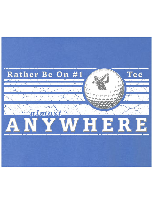 03c - Golf T - Rather Be On #1 Tee™ almost ANYWHERE - Linear 2 distressed WHITE - Comfort Colors 100% cotton,  8 colors