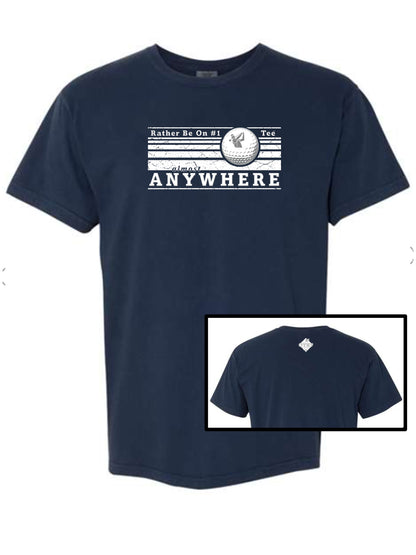 08 - Golf T - Rather Be On #1 Tee™ almost ANYWHERE - Linear 2 distressed WHITE - Comfort Colors 100% cotton,  8 colors