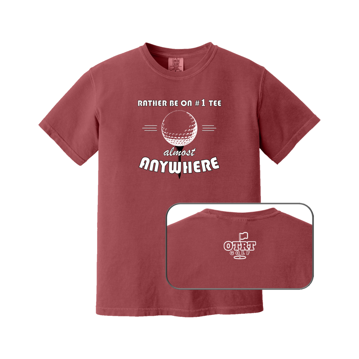 Golf T | "Rather be on #1 Tee™ almost ANYWHERE" Traditional 1 - Comfort Colors 100% cotton, 10 colors