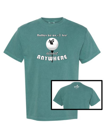 03b - Golf T - "Rather be on #1 Tee™ almost ANYWHERE" Traditional 1 - Comfort Colors 100% cotton, 10 colors