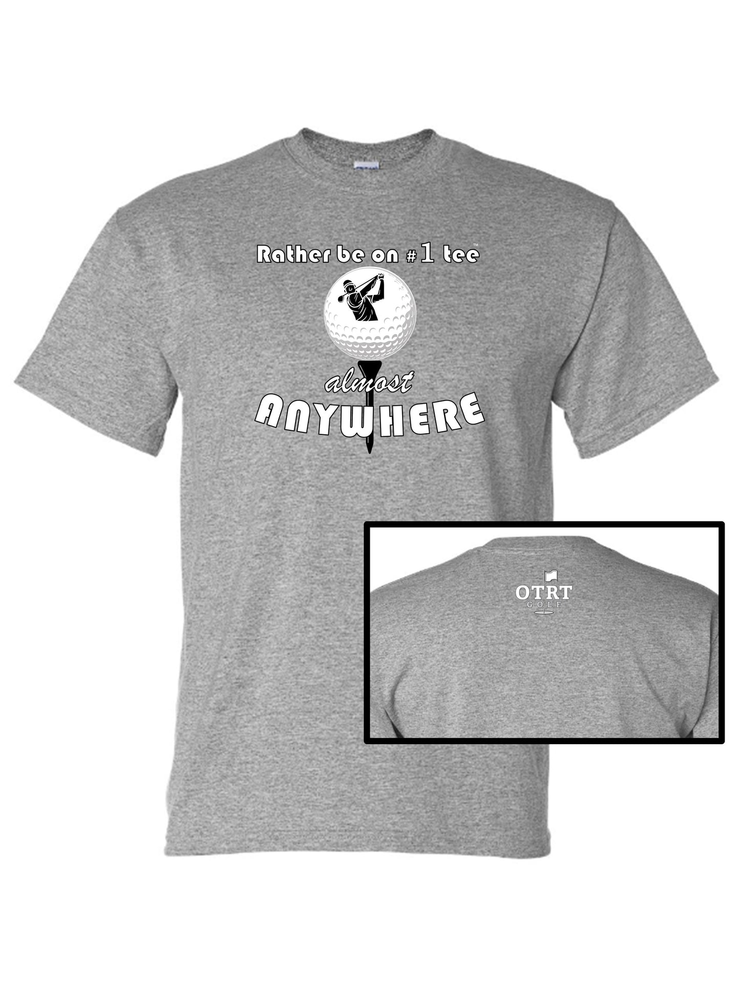 Golf T - A7, "Rather Be On #1 Tee™" almost ANYWHERE, Traditional 1 - 50/50 DryBlend®  10 Colors