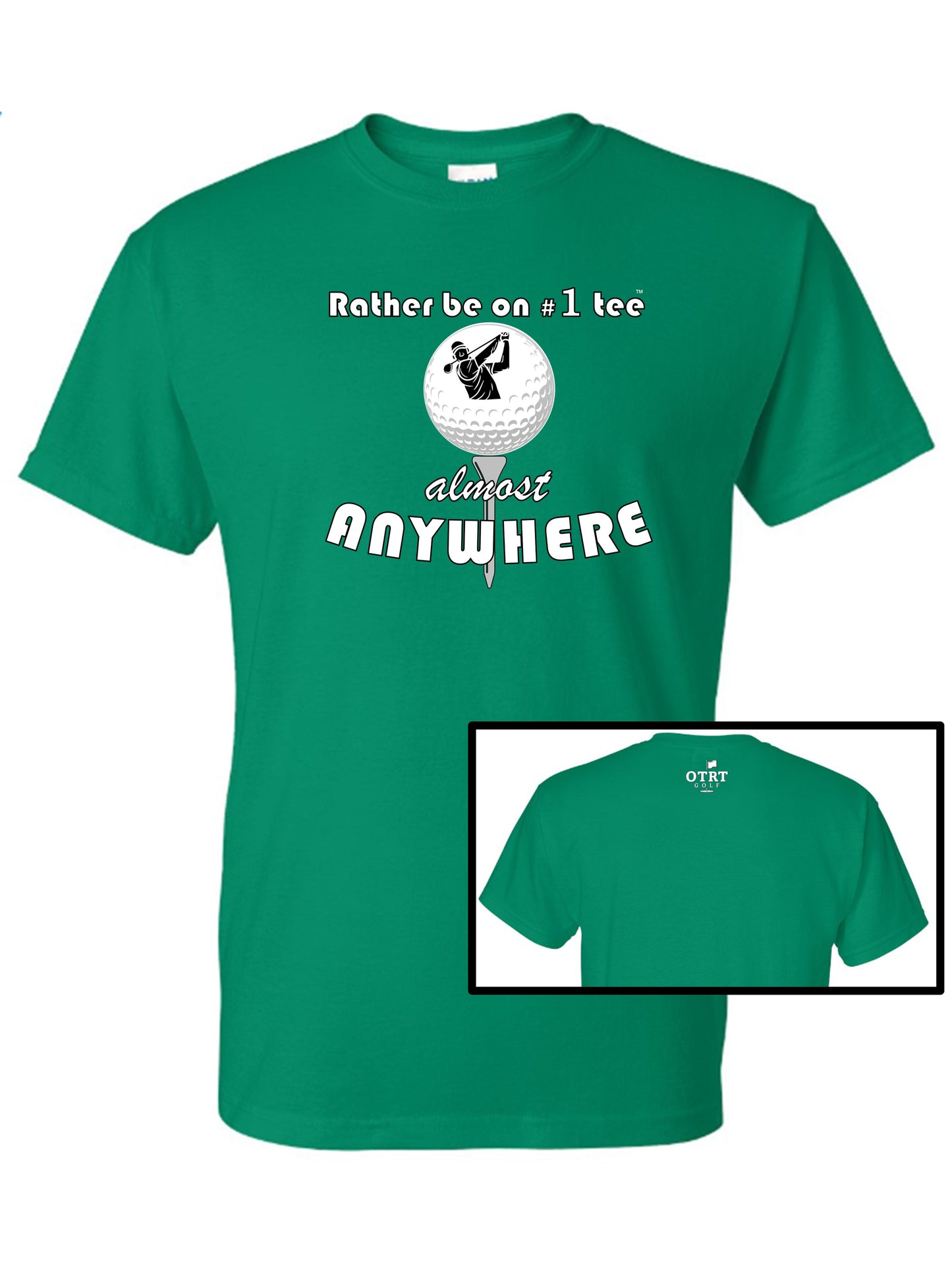 Golf T - A7, "Rather Be On #1 Tee™" almost ANYWHERE, Traditional 1 - 50/50 DryBlend®  10 Colors