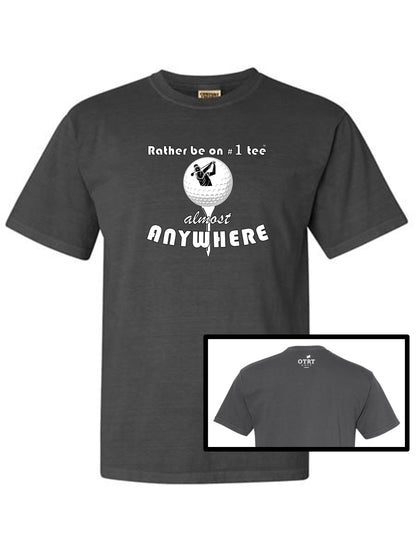 03b - Golf T - "Rather be on #1 Tee™ almost ANYWHERE" Traditional 1 - Comfort Colors 100% cotton, 10 colors