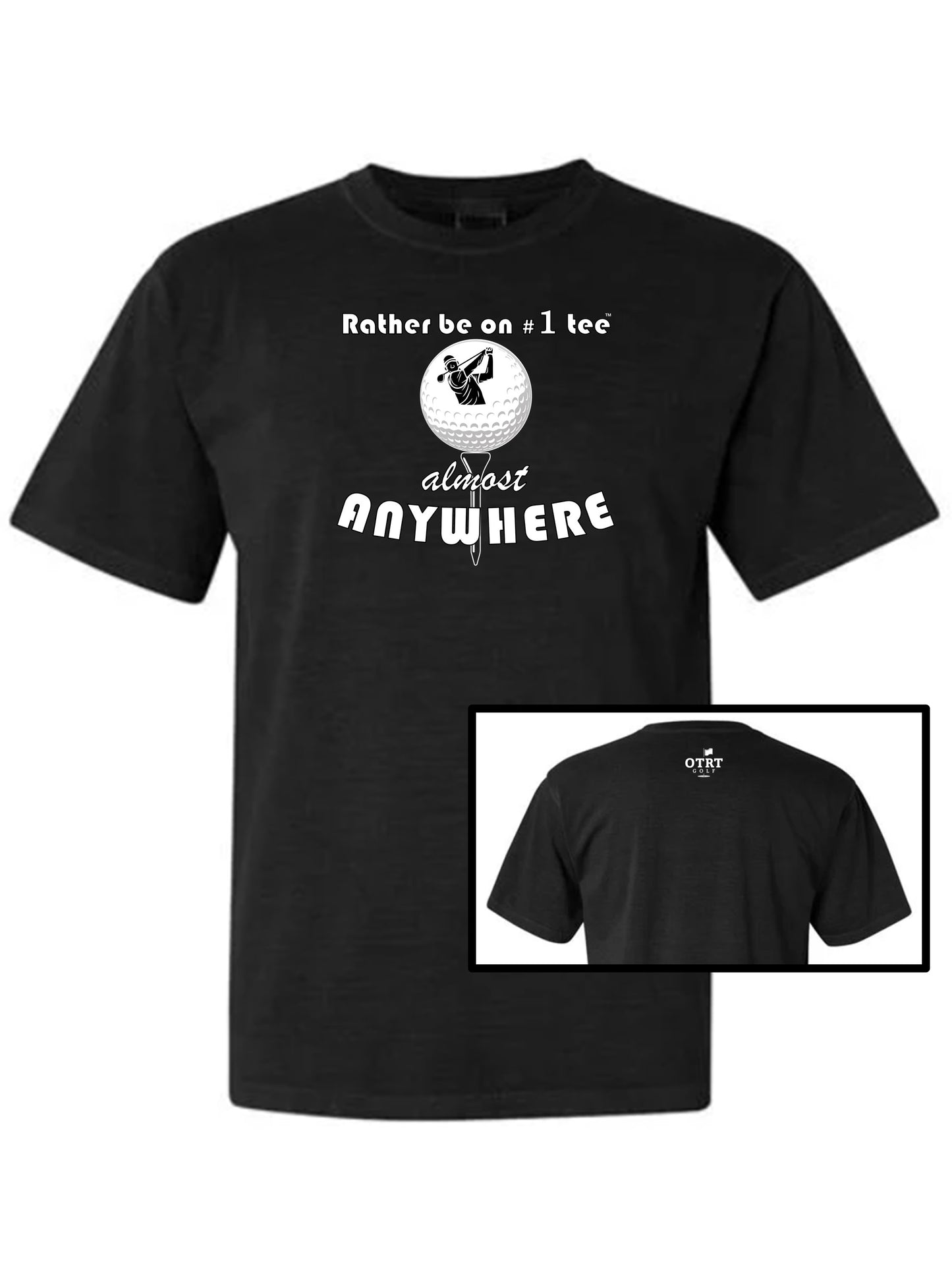 Golf T - A7b, "Rather be on #1 Tee™" almost ANYWHERE, Traditional 1 - 100% Cotton