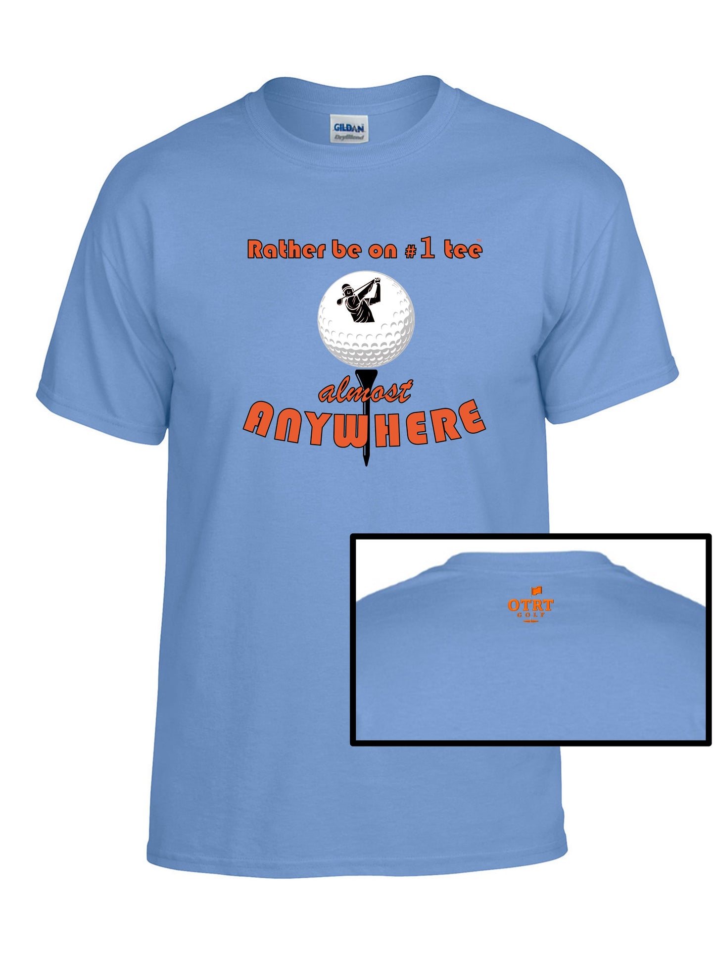 Golf T - A8, Traditional 2, Rather Be On #1 Tee™ almost ANYWHERE, 50/50 DryBlend®  10 Colors