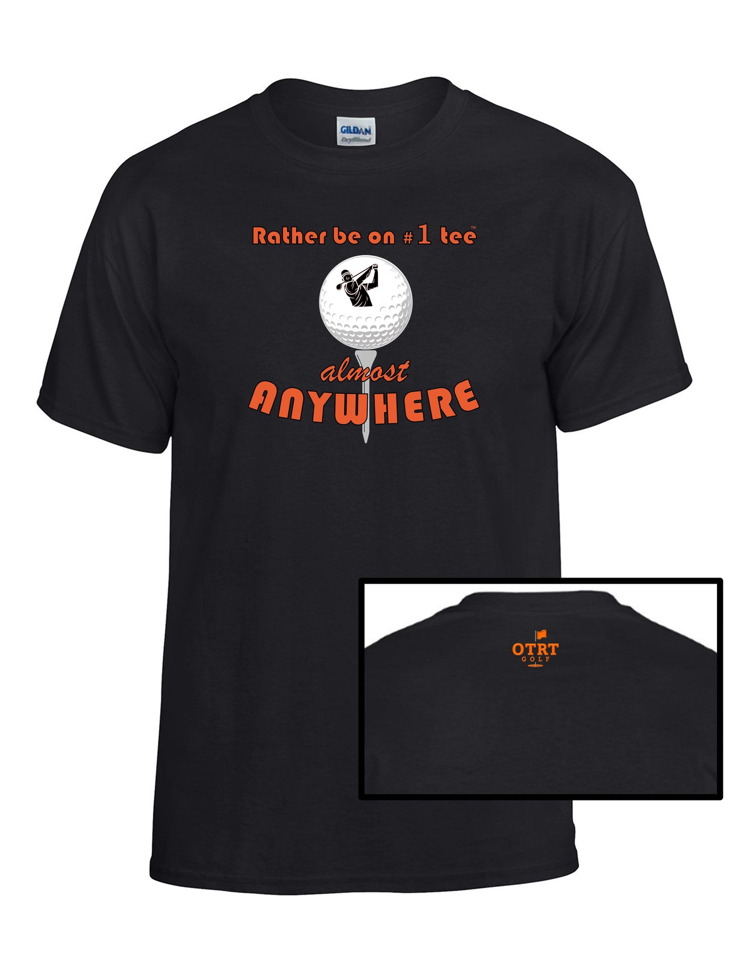 Golf T - A8, Traditional 2, Rather Be On #1 Tee™ almost ANYWHERE, 50/50 DryBlend®  10 Colors