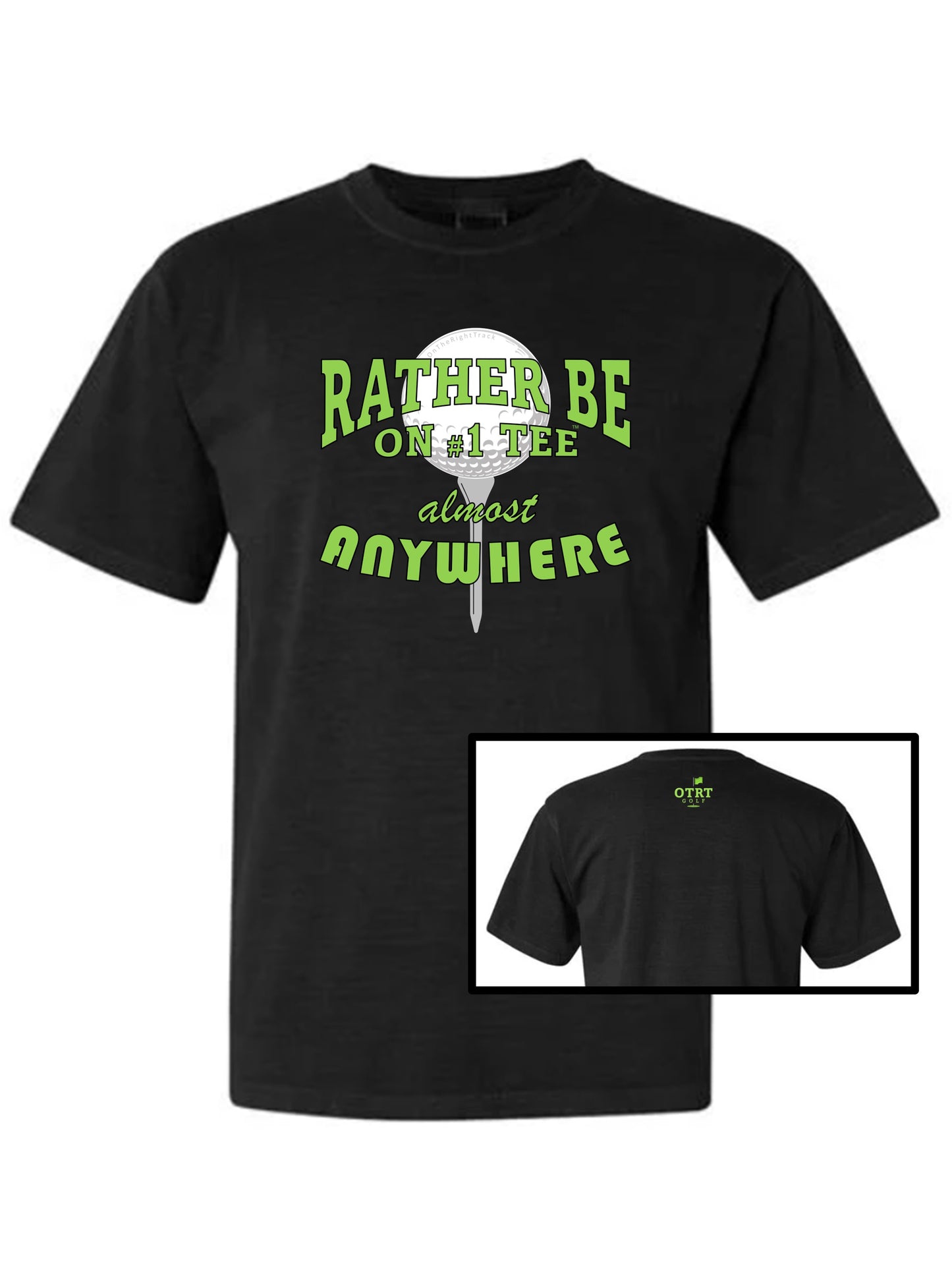 Golf T - A1b, "Rather be on #1 Tee™" almost ANYWHERE, Traditional 7 - 100% Cotton, 11 Colors