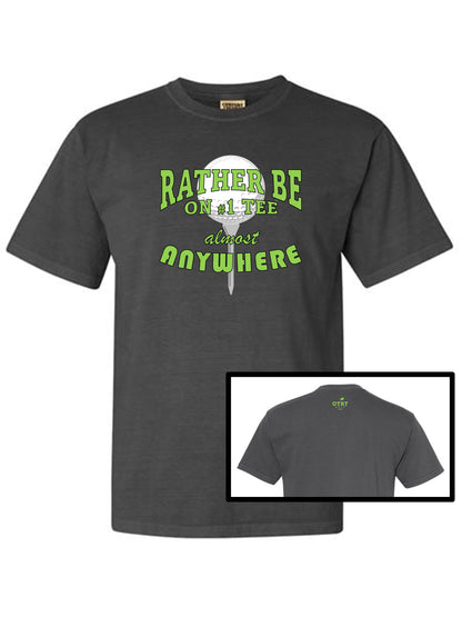 12a - Golf T - "Rather be on #1 Tee™ almost ANYWHERE", Traditional 7 - Comfort Colors 100% Cotton, 9 Colors