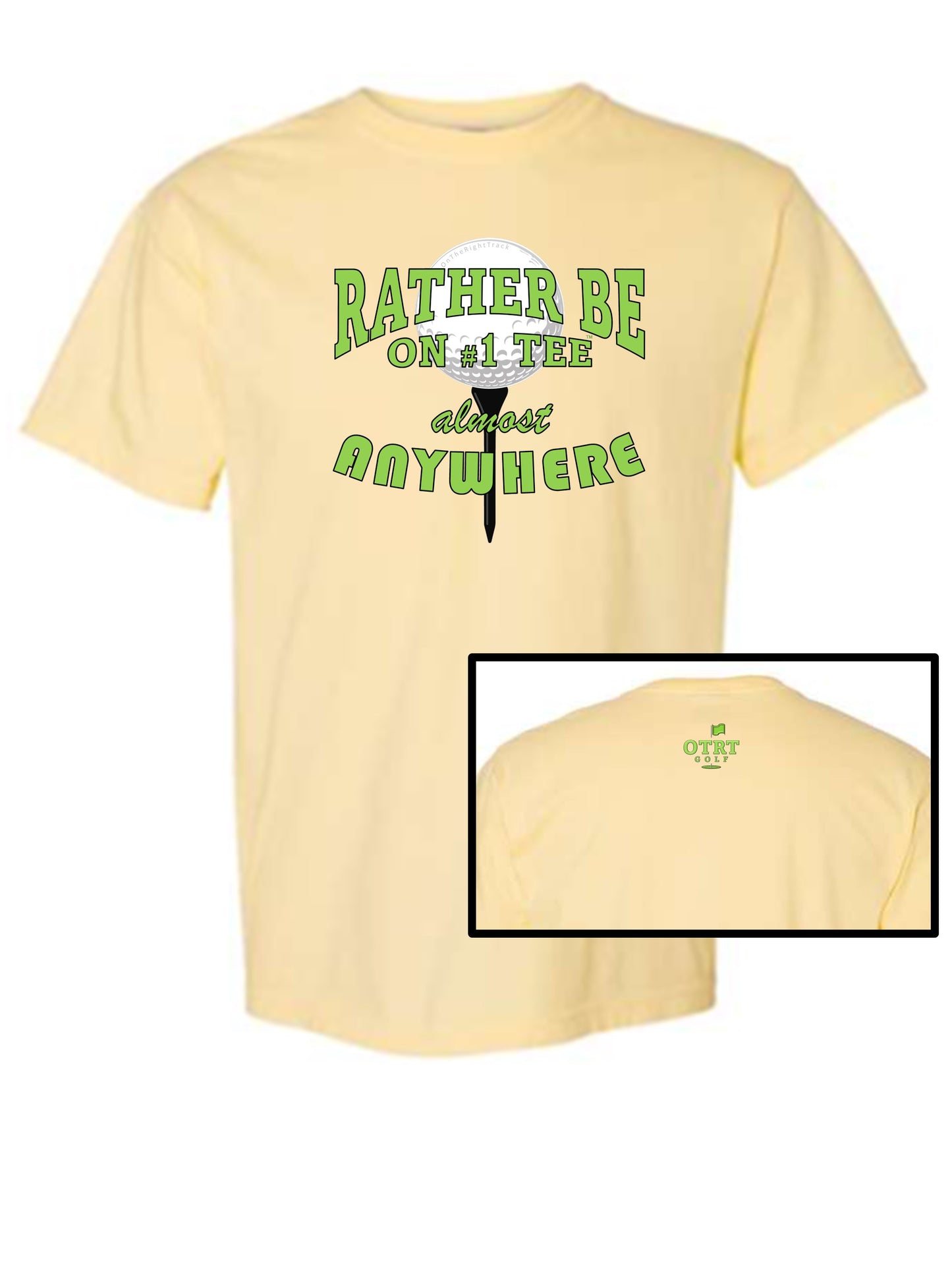 Golf T - A1b, "Rather be on #1 Tee™" almost ANYWHERE, Traditional 7 - 100% Cotton, 11 Colors