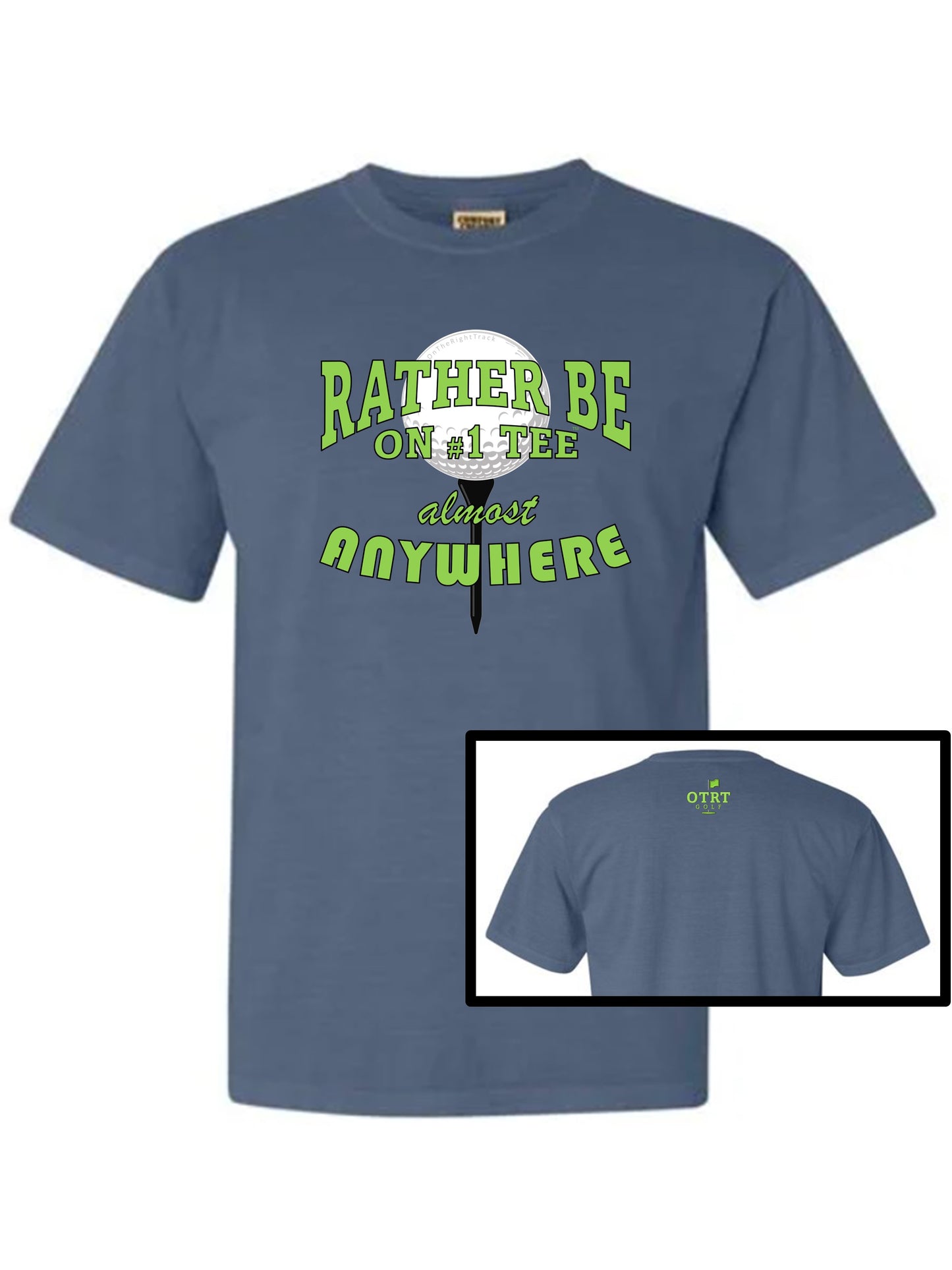 Golf T - A1b, "Rather be on #1 Tee™" almost ANYWHERE, Traditional 7 - 100% Cotton, 11 Colors