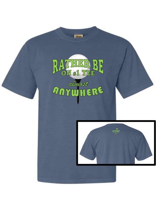 Golf T - A1b, "Rather be on #1 Tee™" almost ANYWHERE, Traditional 7 - 100% Cotton, 11 Colors