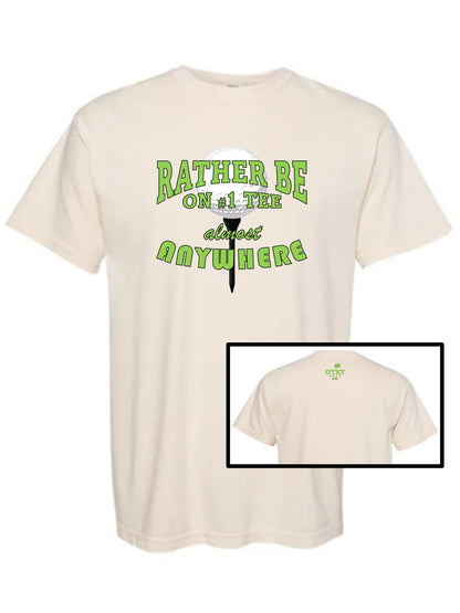 12a - Golf T - "Rather be on #1 Tee™ almost ANYWHERE", Traditional 7 - Comfort Colors 100% Cotton, 9 Colors