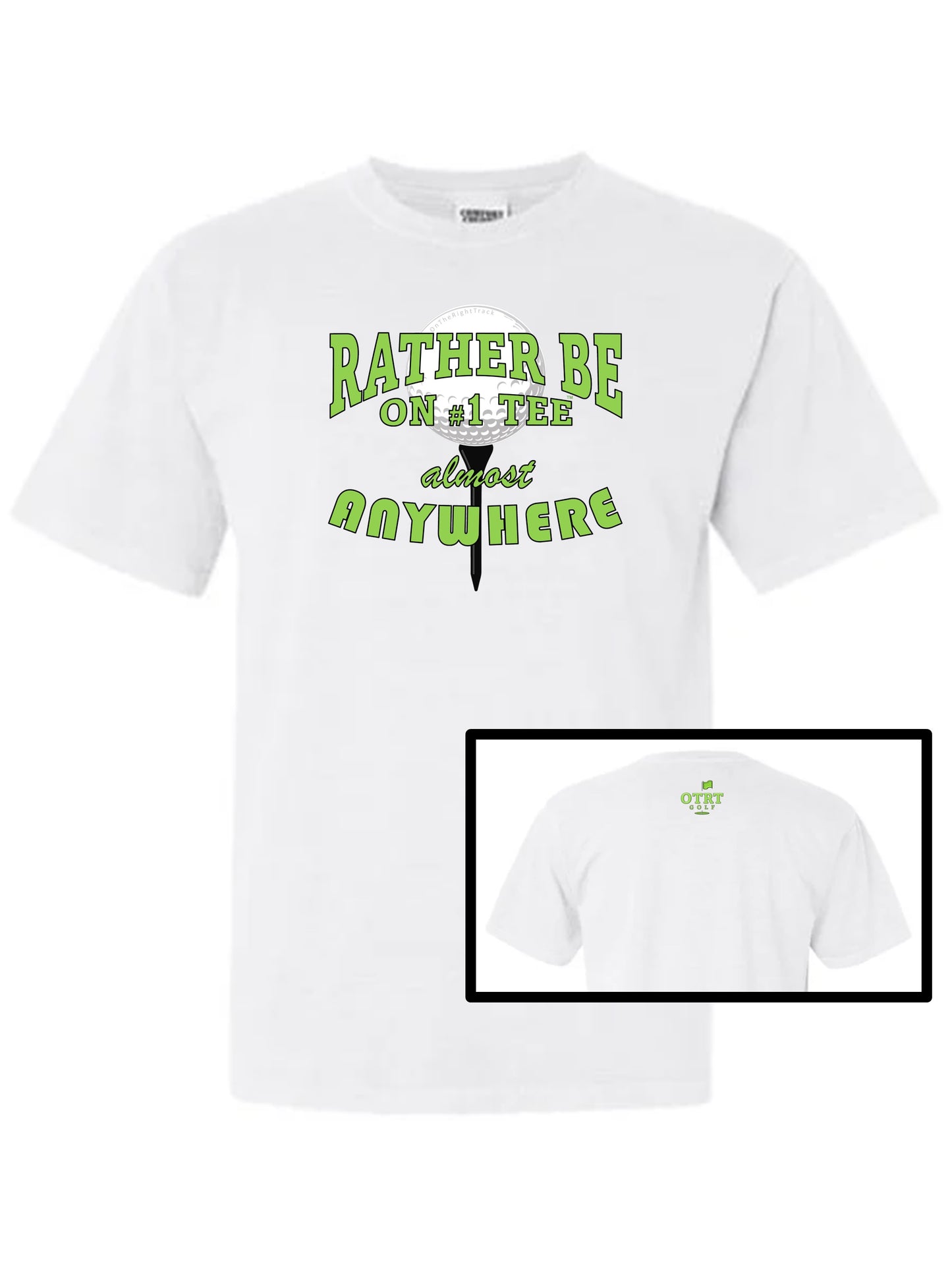 Golf T - A1b, "Rather be on #1 Tee™" almost ANYWHERE, Traditional 7 - 100% Cotton, 11 Colors