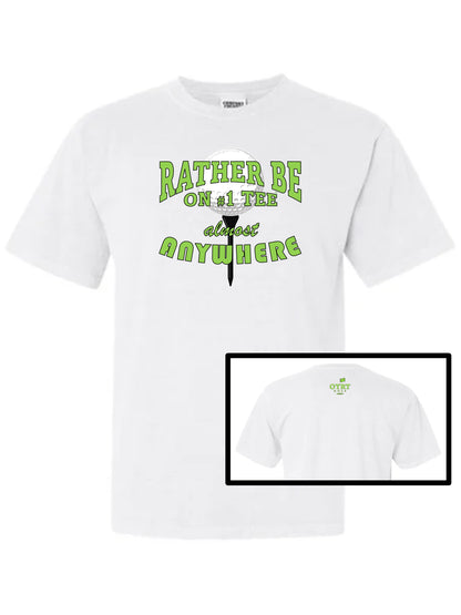 12a - Golf T - "Rather be on #1 Tee™ almost ANYWHERE", Traditional 7 - Comfort Colors 100% Cotton, 9 Colors