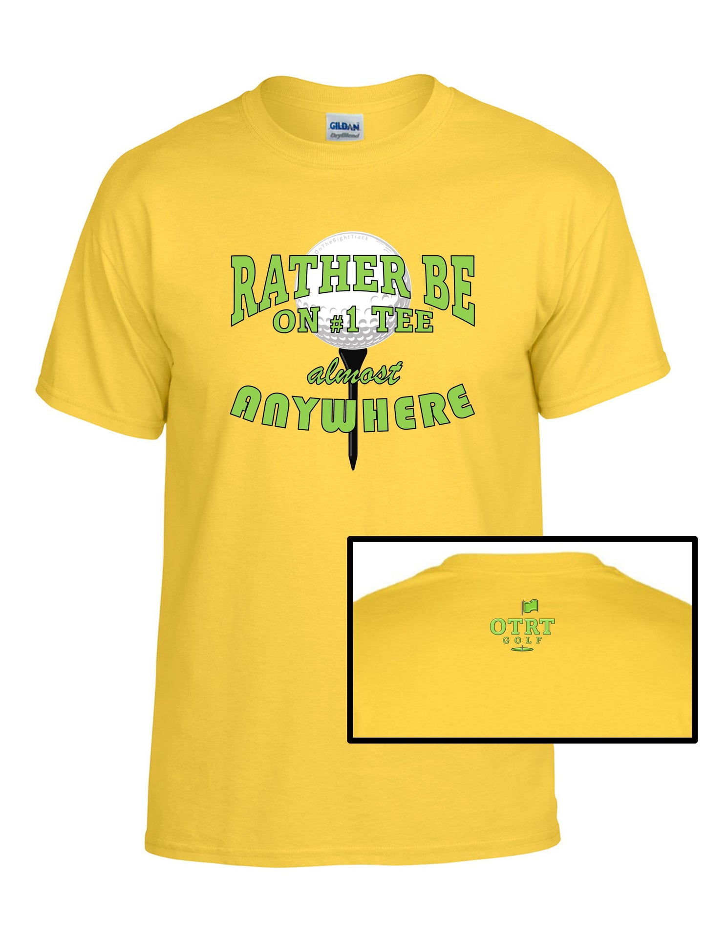 Golf T - A1, Rather Be On #1 Tee™ almost ANYWHERE, Traditional 7 - 50/50 DryBlend®,  9 Colors