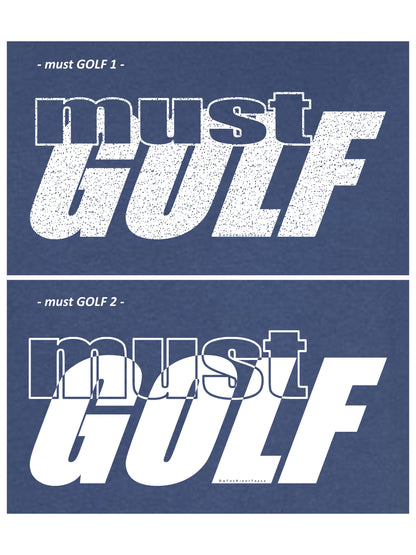 00a - Golf T | must GOLF 1 & 2 - 7 Colors