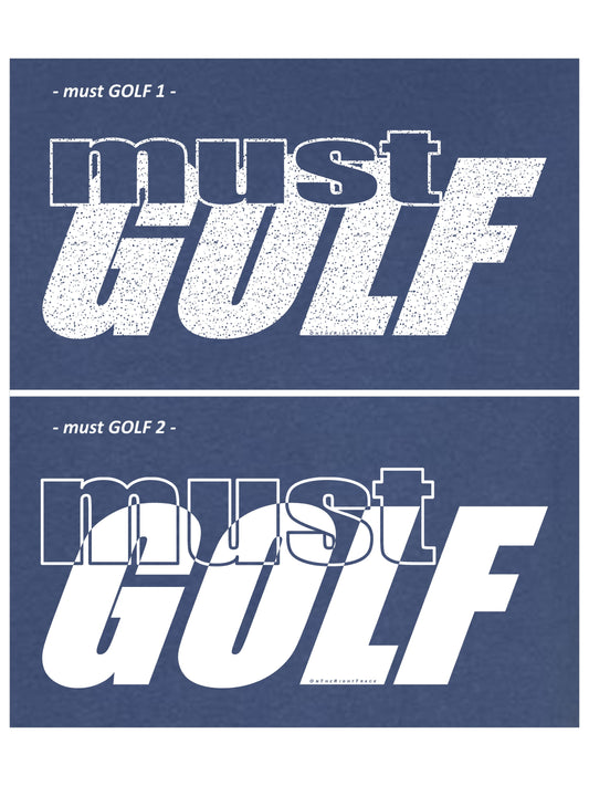 02a - Golf T | must GOLF 1 & 2 - 7 Colors