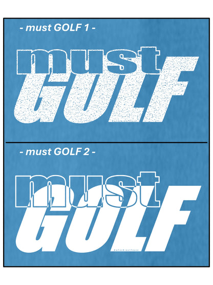 00a - Golf T | must GOLF 1 & 2 - 7 Colors