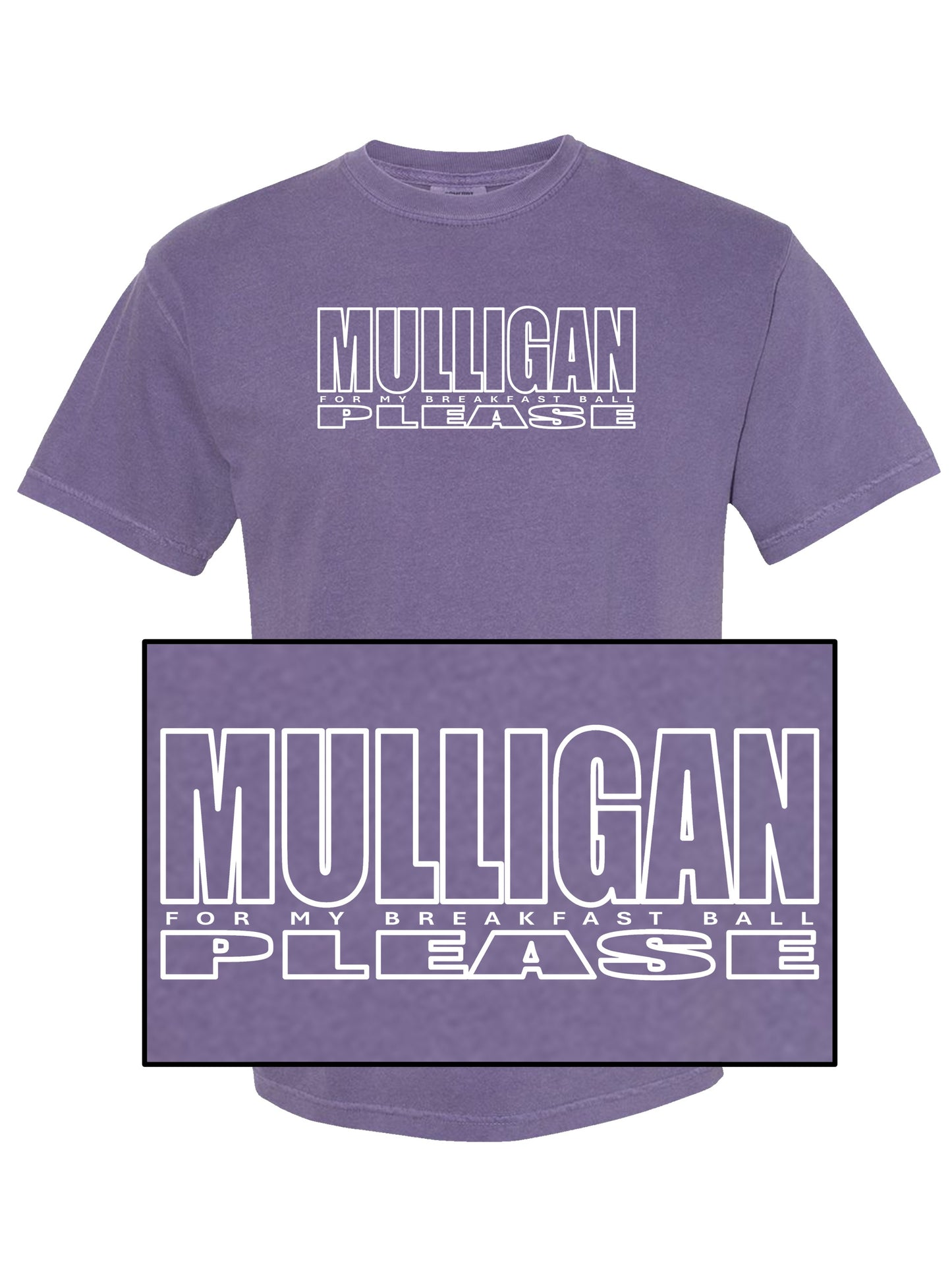 03e - Golf T | MULLIGAN for breakfast ball PLEASE - Comfort Colors 100% cotton - 7 Colors
