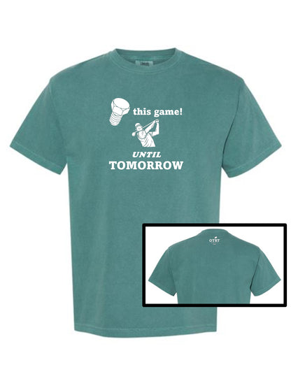 12 - Golf T - Screw This Game, Until Tomorrow.  Fringe 1 - Comfort Colors 100% cotton,  8 colors