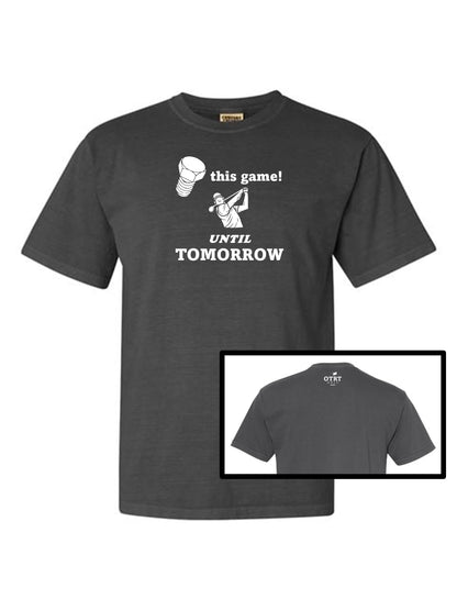 12 - Golf T - Screw This Game, Until Tomorrow.  Fringe 1 - Comfort Colors 100% cotton,  8 colors