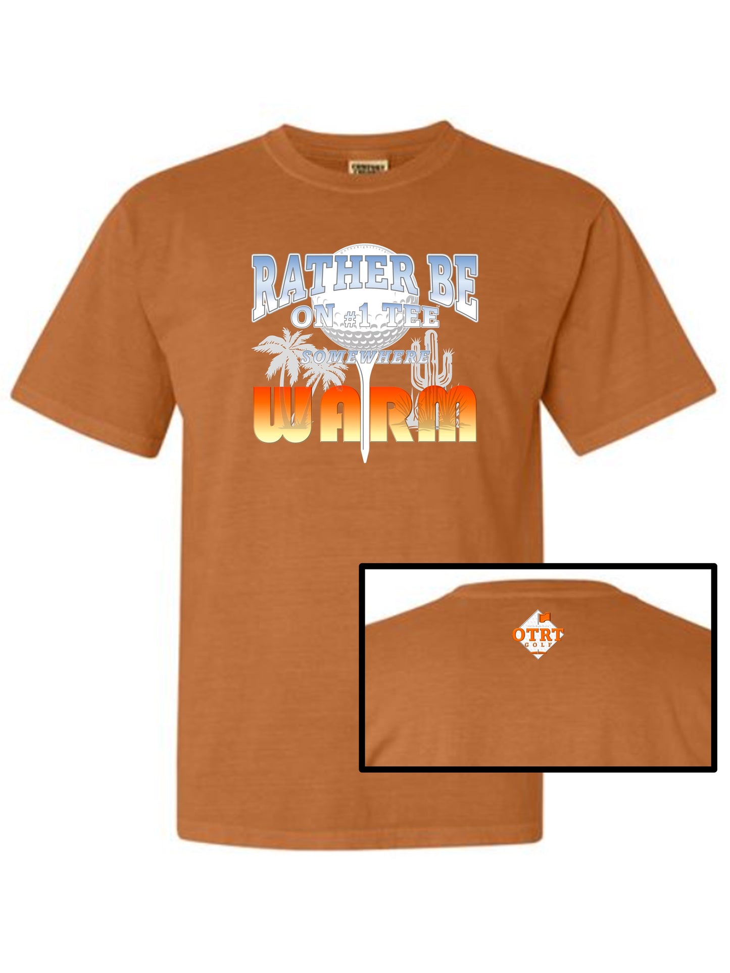 Golf T - A - Rather be on #1 tee somewhere WARM - Traditional 8 - 100% Cotton 5 Colors