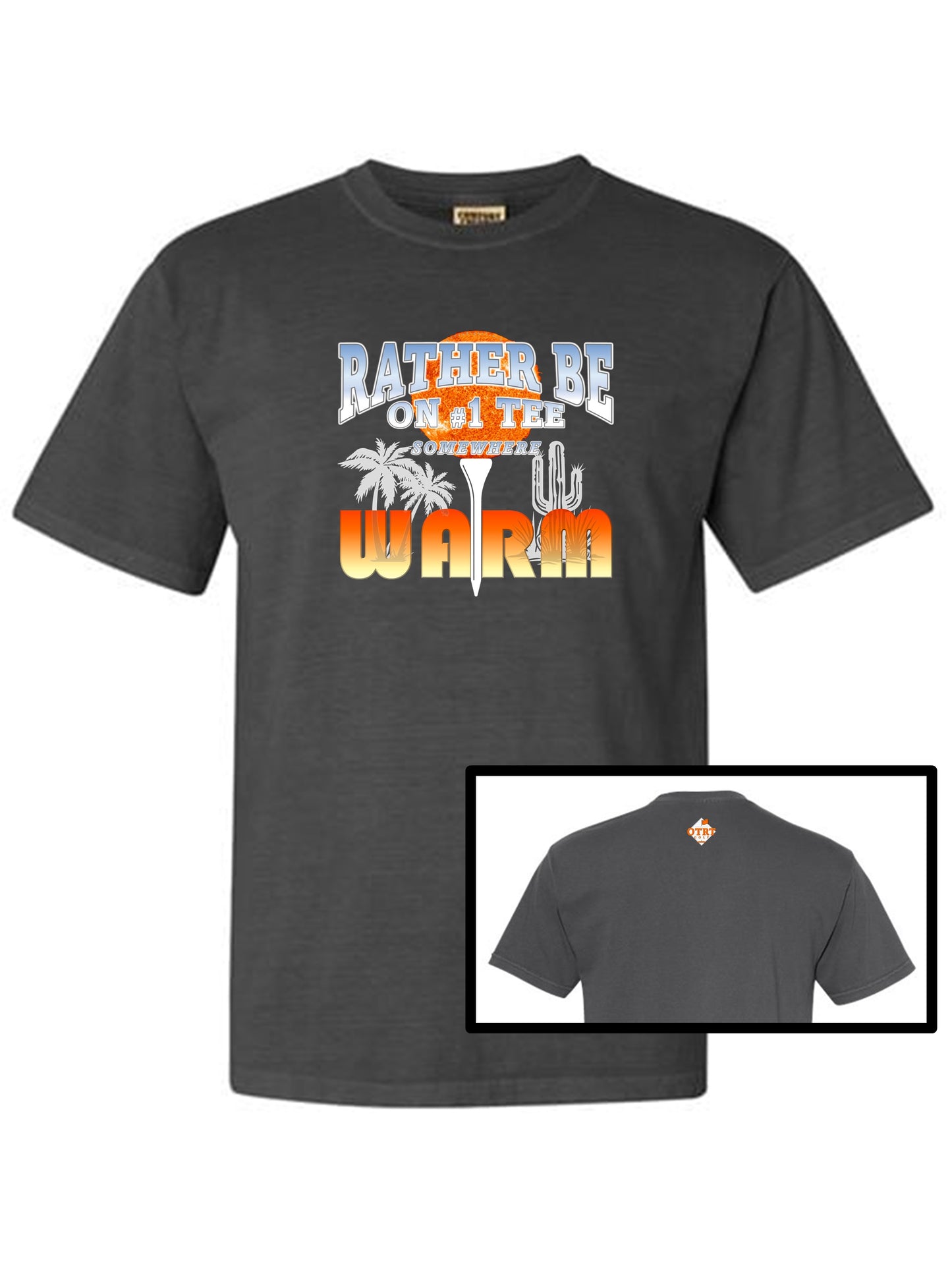 Golf T - A, "Rather be on #1 Tee™ somewhere WARM, Traditional 9 - 100% Cotton, 5 Colors