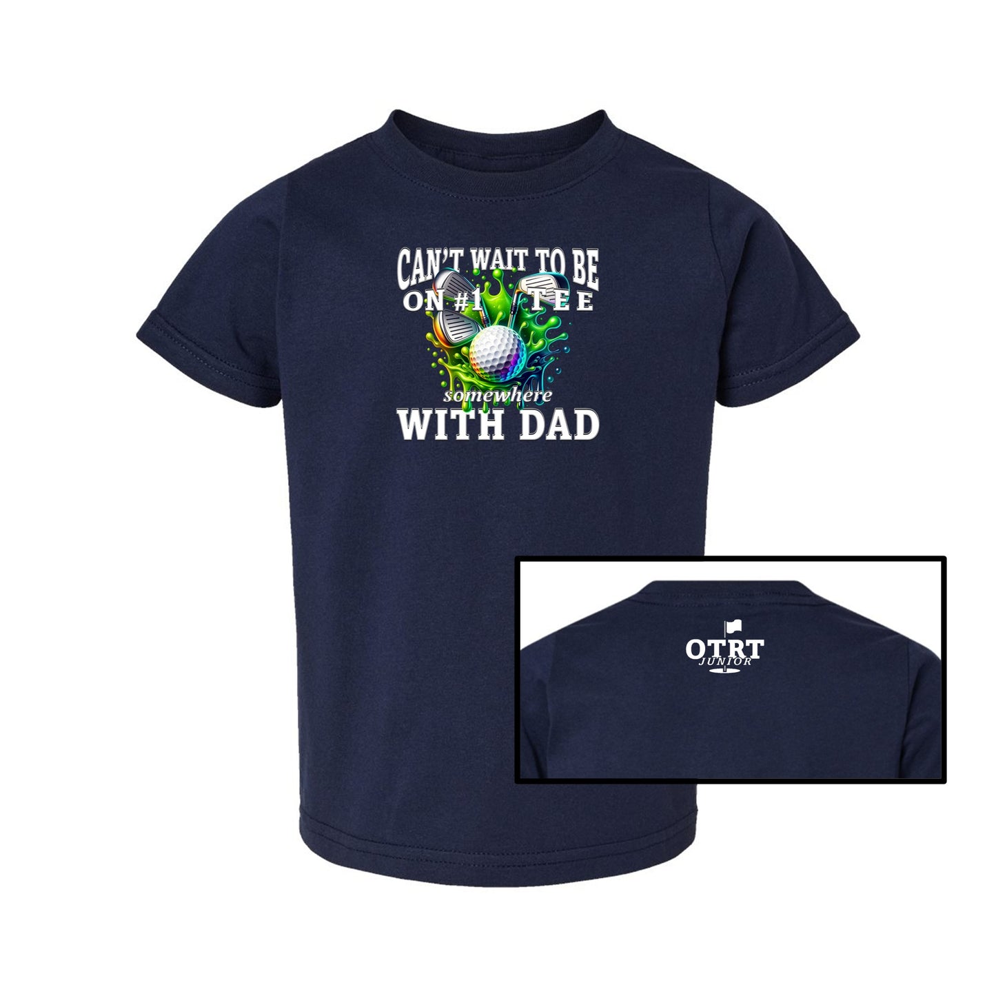 Toddler Golf T-Shirt 2 | Can't Wait To Be On # 1 Tee Somewhere With Dad-Mom-Pops 7 Colors
