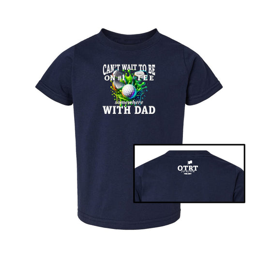 Toddler Golf T-Shirt 2 | Can't Wait To Be On # 1 Tee Somewhere With Dad-Mom-Pops 7 Colors