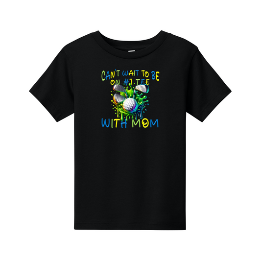 Toddler Golf T | Can't Wait To Be On #1 Tee With Mom - Dad | Black Tee
