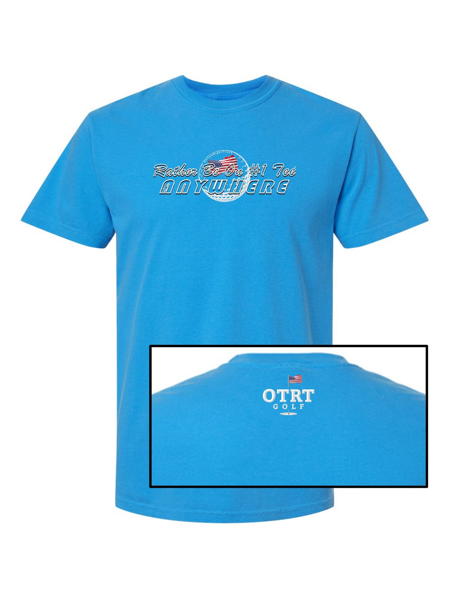 00 - Golf T | Rather Be On #1 Tee almost ANYWHERE - USA1 / USA2  Comfort Colors 100% Cotton - 7 Colors