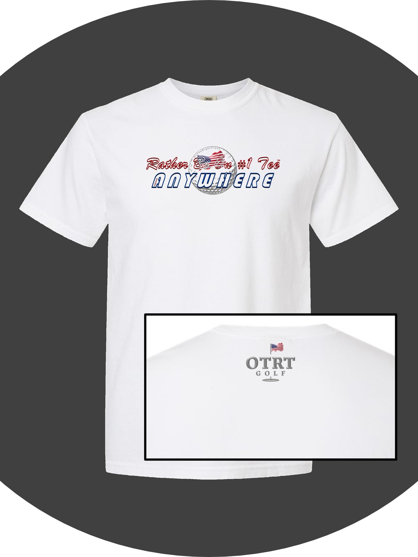 00 - Golf T | Rather Be On #1 Tee almost ANYWHERE - USA1 / USA2  Comfort Colors 100% Cotton - 7 Colors