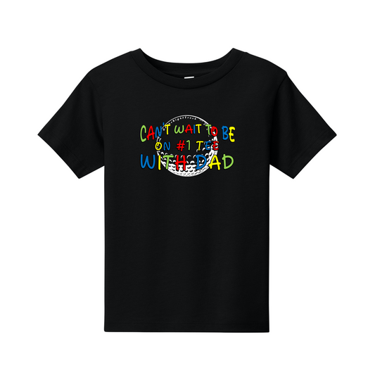 Toddler Golf T | ...#1 Tee With Dad | 2T-4T  100% Cotton - 4 Colors