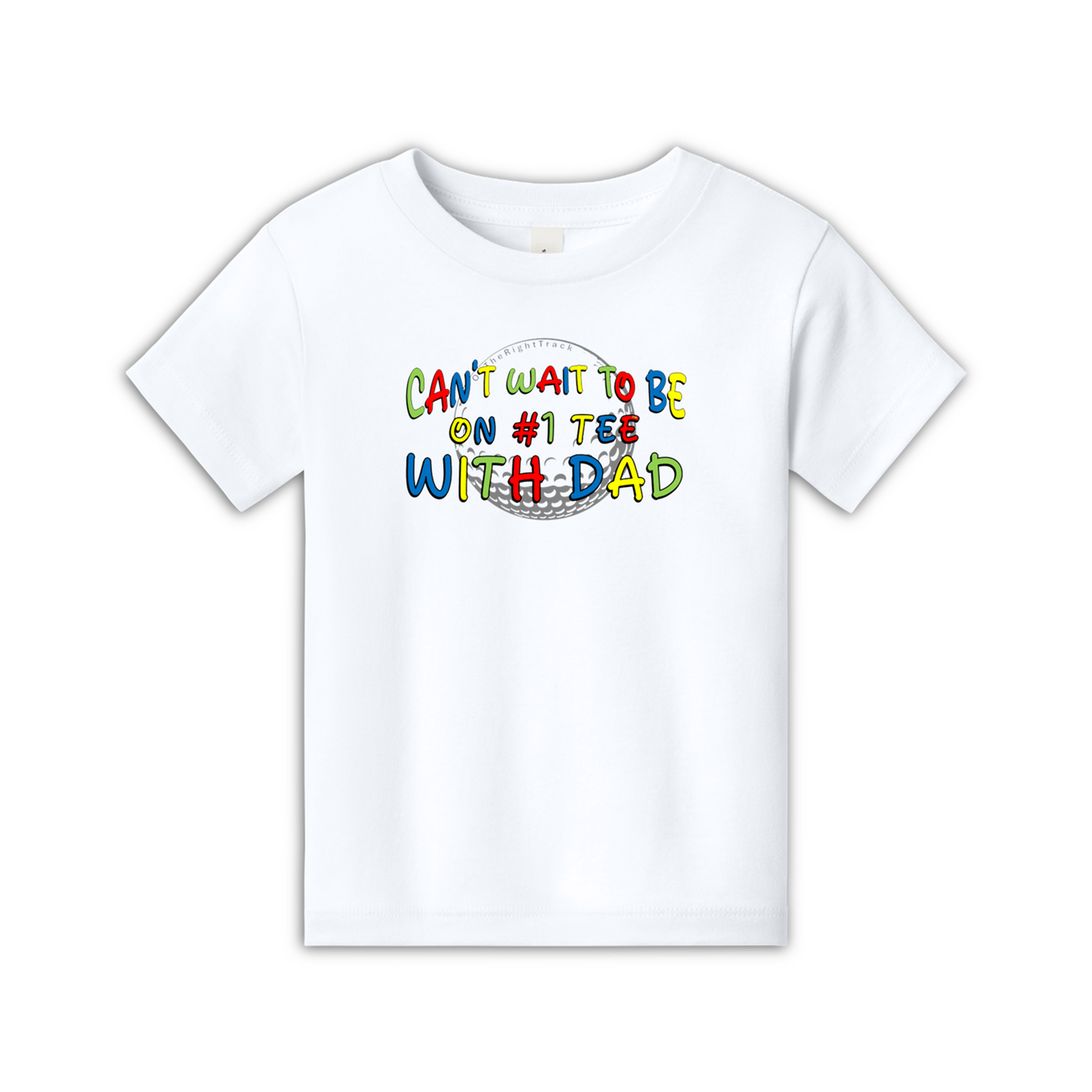 Toddler Golf T | ...#1 Tee With Dad | 2T-4T  100% Cotton - 4 Colors